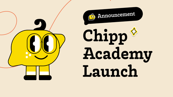 The Chipp Academy Is Here - Join Free Today