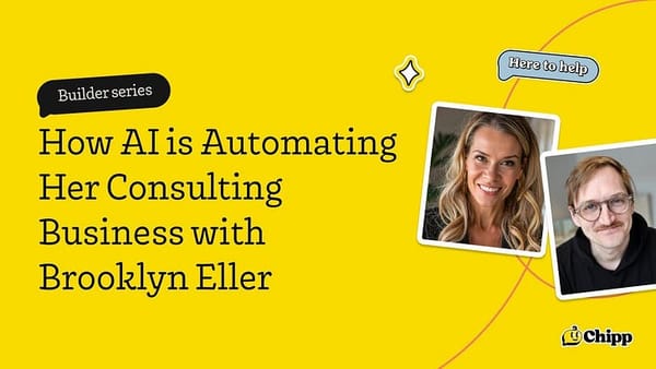 Chipp Builder Series: How AI is Automating a Consulting Business with Brooklyn Eller