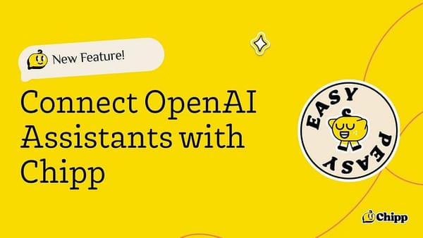 Connect OpenAI Assistants with Chipp in Seconds ⚡️