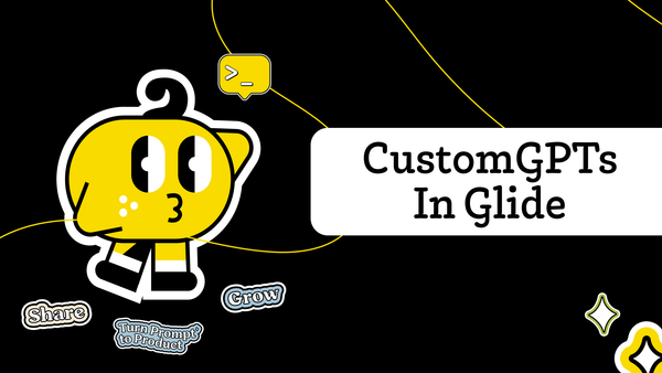 🎥 Custom GPTs in Glide Replay + Prompt Engineering 201 Invite