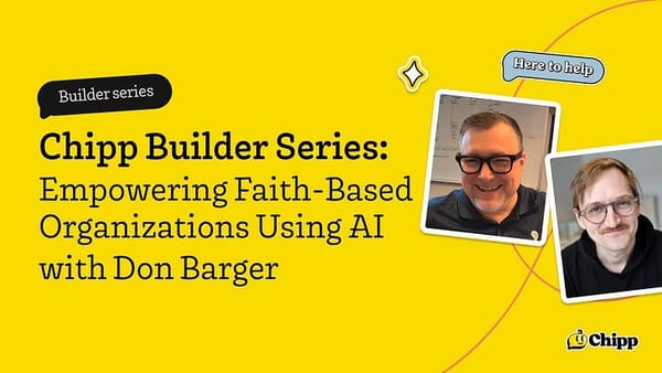 Chipp Builder Series: Empowering Faith-Based Organizations Using AI with Don Barger