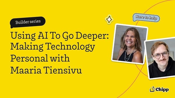 Using AI to Go Deeper: Making Technology Personal with Maaria Tiensivu
